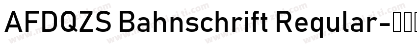 AFDQZS Bahnschrift Reqular字体转换